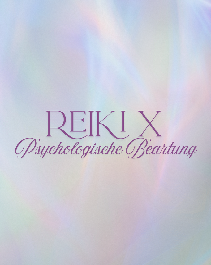 Reiki x Psychologische Bearatung 
