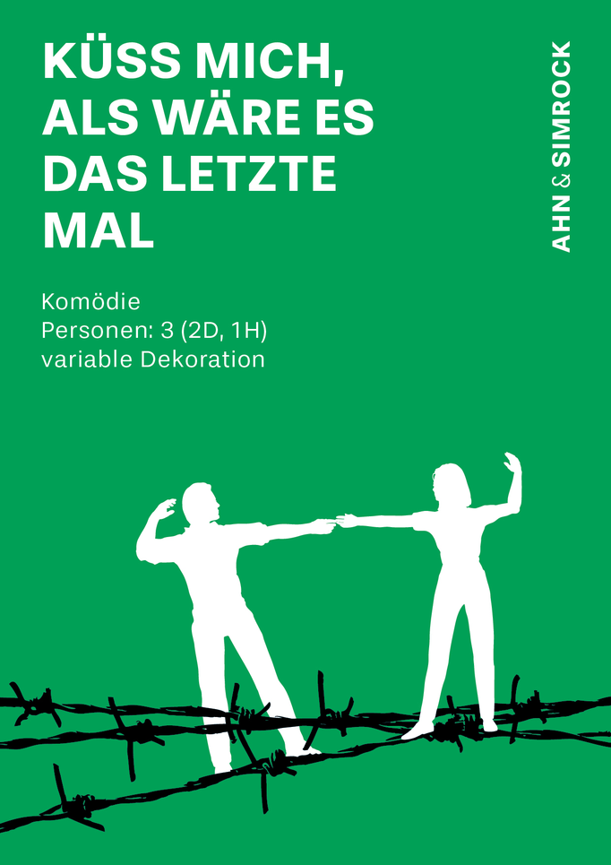 Küss mich, als wäre es das letzte Mal – Komödie von Stephan Eckel