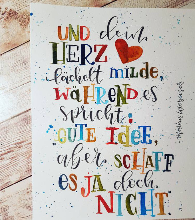 Letter Lovers mrs.b.letters: Handlettering Zitat "Und dein Herz lächelt milde während es spricht: Gute Idee, aber schaff es ja doch nicht" (Markus Wiebusch)