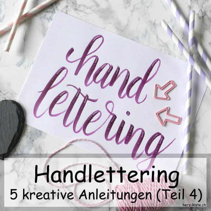 Handlettering: 5 kreative Anleitungen die dein Lettering verbessern und inspirieren - Teil 4