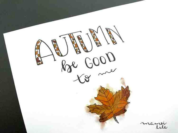 Letter Lovers mamsi.lila: Handlettering Quote Autumn be good to me