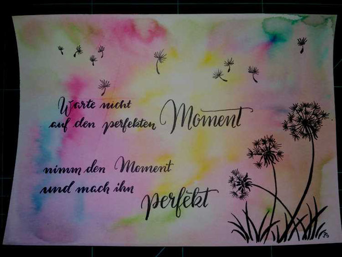Letter Lovers sunnys_fotos: Handlettering Spruch Warte nicth auf den perfekten Moment. Nimm den Moment und mach ihn perfekt.