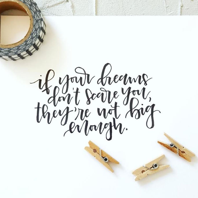 Letter Lovers schreibfieber: Handlettering Spruch If your dreams don't scare you, they're not big enough.