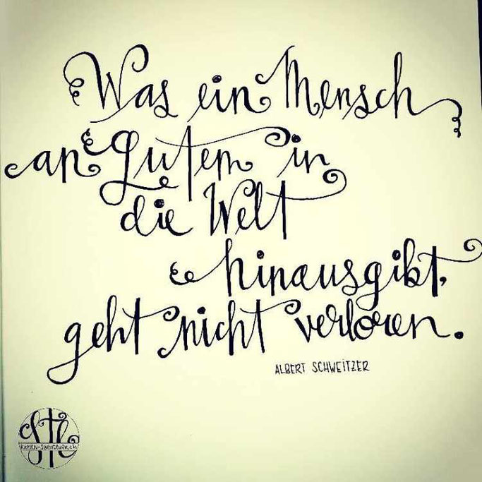 Letter Lovers st__ee: Handlettering Was ein Mensch an Gutem in die Welt hinausgibt, geht nicht verloren