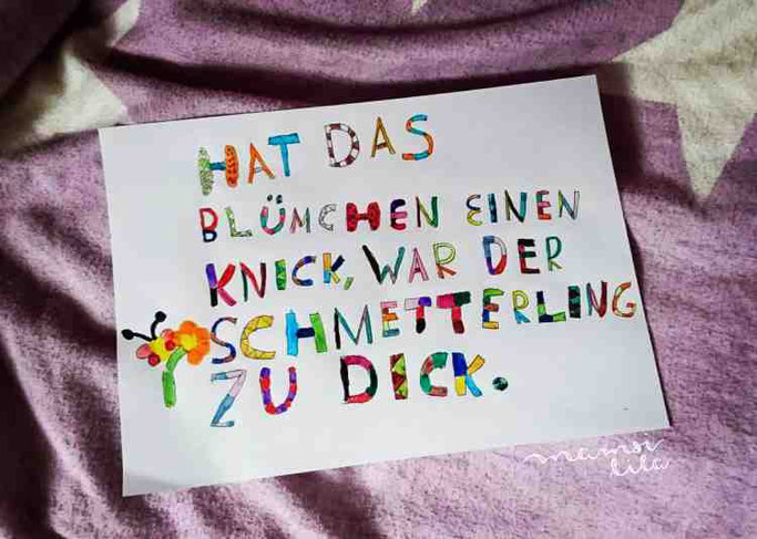 Letter Lovers mamsi.lila: Handlettering Quote Hat das Blümchen einen knick, war der Schmetterling zu dick.
