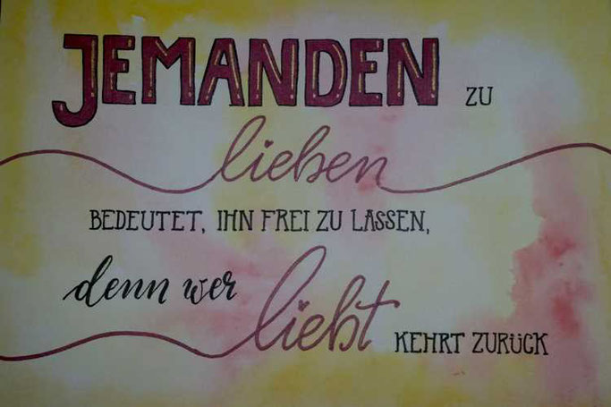 Letter Lovers sunnys_fotos: Handlettering Spruch Jemanden zu lieben bedeutet, ihn frei zu lassen, denn wer liebt kehrt zurück