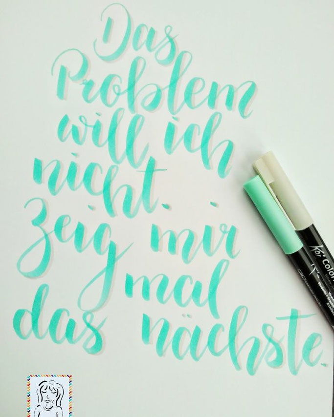 Handlettering Spruch: Das Problem will ich nicht. Zeig mir mal das nächste. (Letter Lovers schriftspielerei)