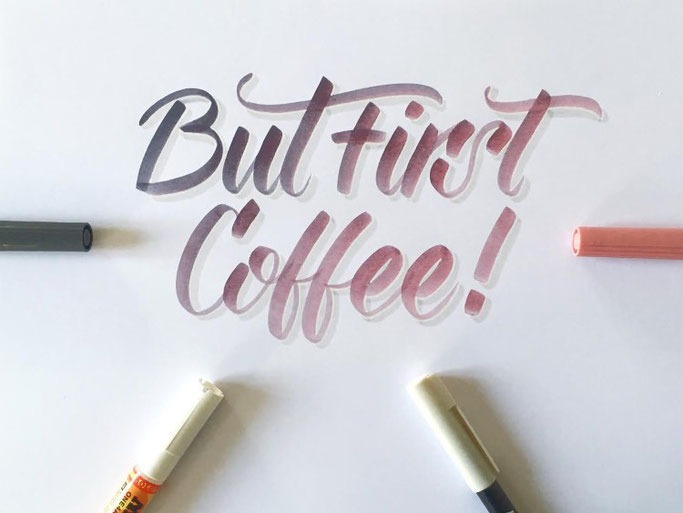 Letter Lovers _annalala_: Handlettering But first Coffee!