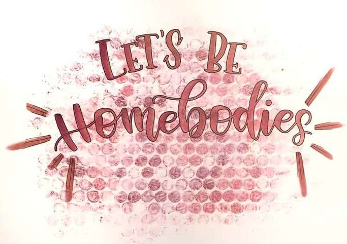 Letter Lovers bianca_helali: Handlettering Quote Let's be homebodies
