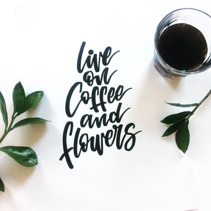 Handlettering quote: live on coffee and flowers von lettering_by_mj