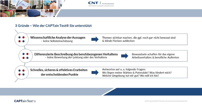 3 Gründe – Wie der CAPTain Test® Sie und Ihre Testperson unterstützt: wissenschaftliche Analyse; differenzierte Beschreibung des beruflichen Verhaltens; schnelles, sicheres, effektives Erarbeiten der entscheidenden Punkte