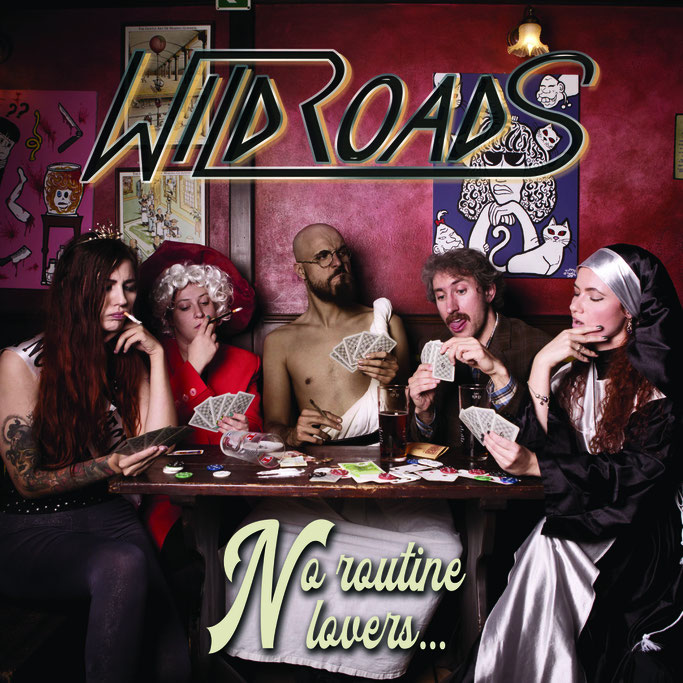 No Routine Lovers, new album, Wildroads, Volcano records, News Rockers And Other Animals, Rock News, Rock Magazine, Rock Webzine, rock news, sleaze rock, glam rock, hair metal