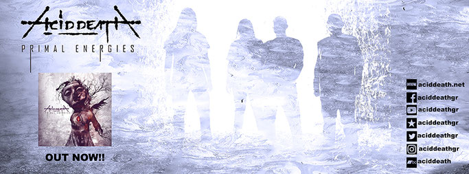 ACID DEATH – ALBUM “PRIMAL ENERGIES”, singles “Primal Energies” and “Godless Shrines”.