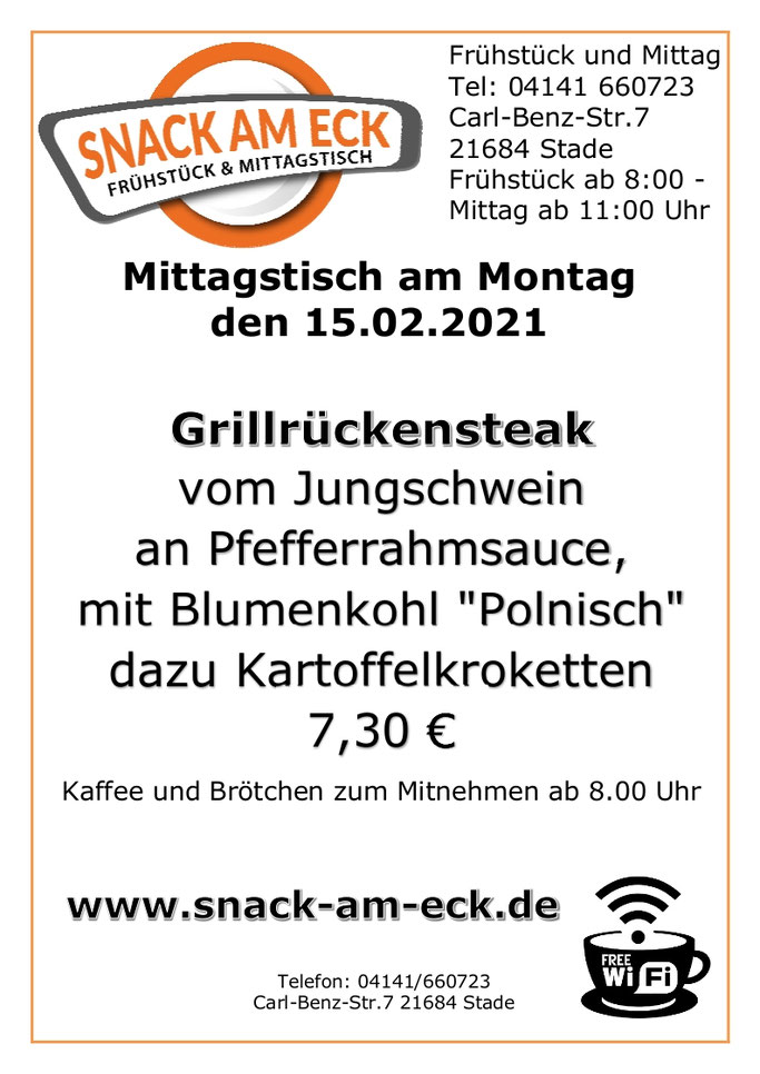Mittagstisch am Montag den 15.02.2020: Grillrückensteak vom Jungschwein an Pfefferrahmsauce, mit Blumenkohl "Polnisch" dazu Kartoffelkroketten 7,30 €