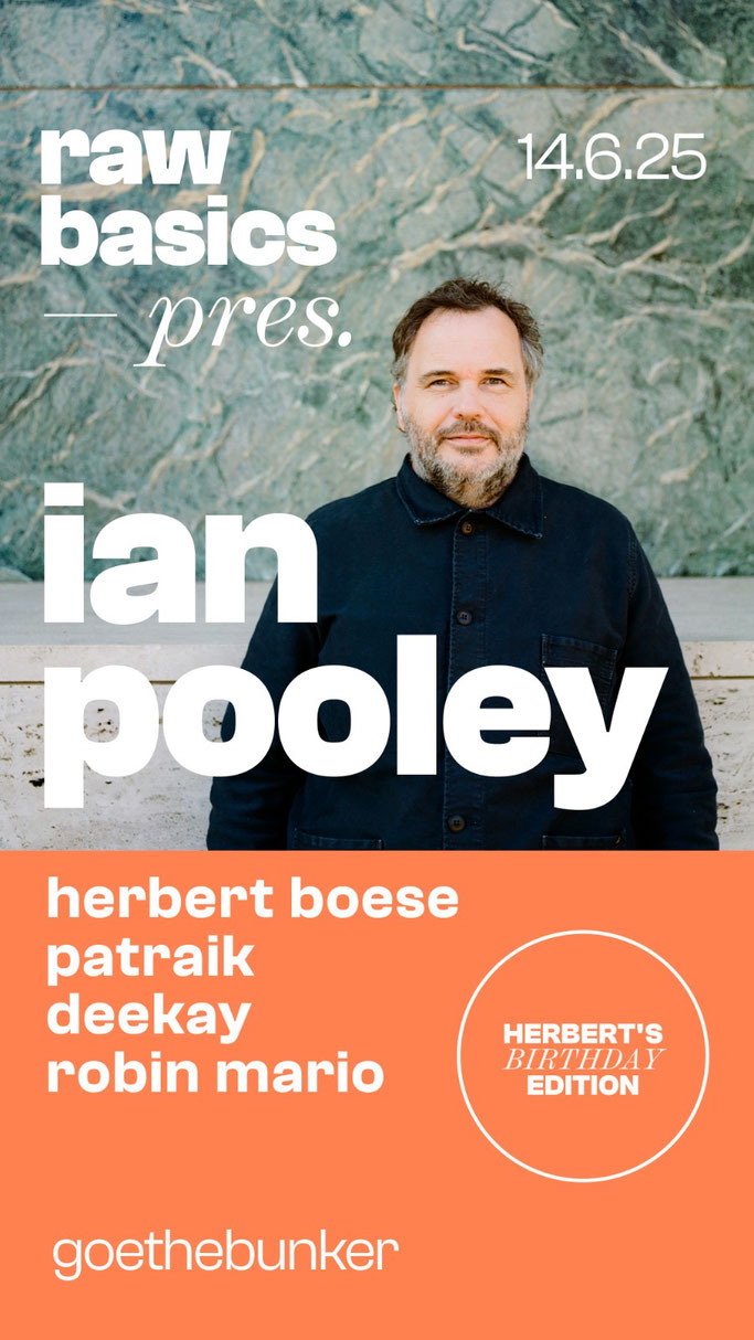 Raw Basics im Goethebunker Essen am 14.06.2025 mit Ian Pooley