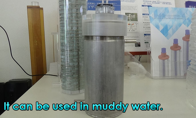 It can be used in muddy water.