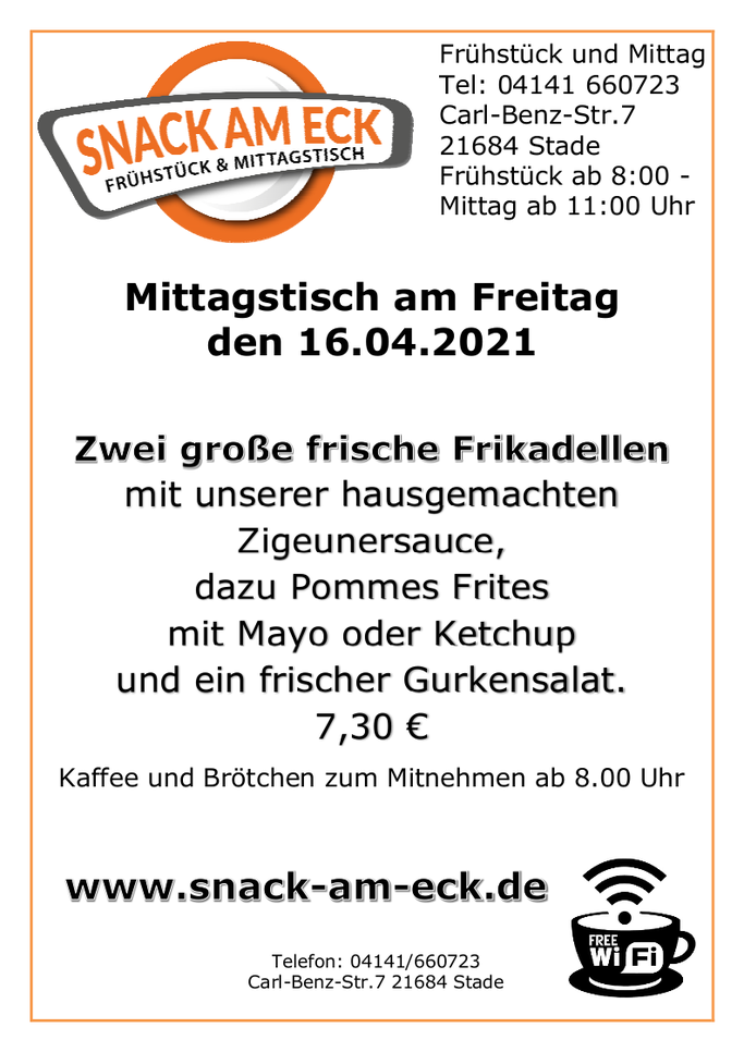 Mittagstisch am Freitag den 16.04.2021: Zwei große frische Frikadellen mit unserer hausgemachten Zigeunersauce, dazu Pommes Frites mit Mayo oder Ketchup und ein frischer Gurkensalat. 7,30 €