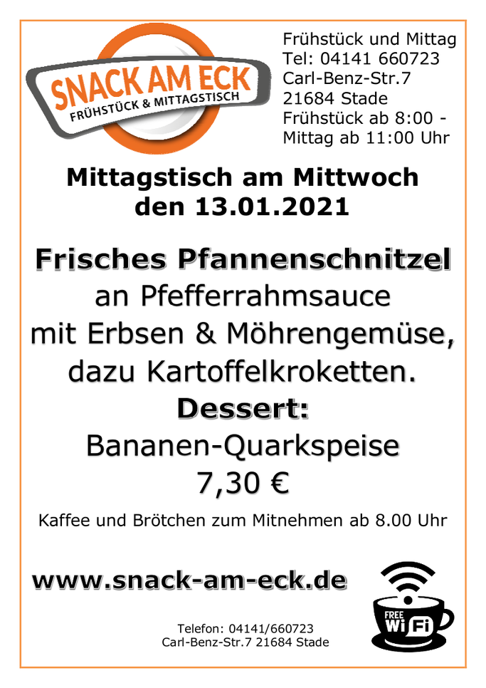 Mittagstisch am Mittwoch den 13.01.2021: Frisches Pfannenschnitzel an Pfefferrahmsauce mit Erbsen & Möhrengemüse, dazu Kartoffelkroketten. Dessert Bananen-Quarkspeise 7,30 €