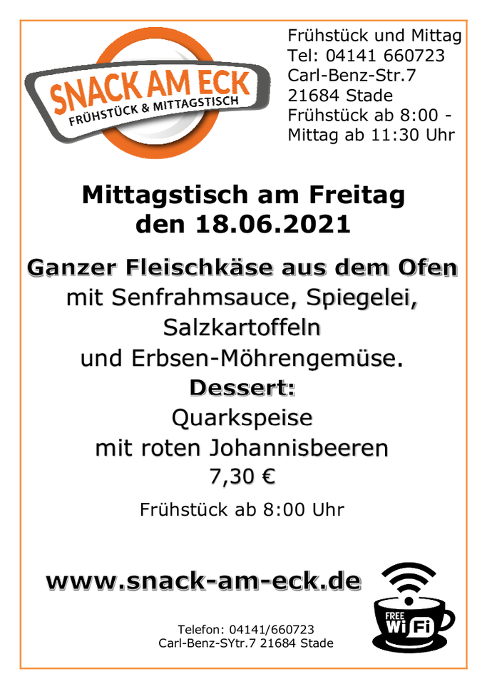 Mittagstisch am Freitag den 18.06.2021: Ganzer Fleischkäse aus dem Ofen mit Senfrahmsauce, Spiegelei, Salzkartoffeln Erbsen-Möhrengemüse. Dessert: Quarkspeise mit roten Johannisbeeren 7,30 €