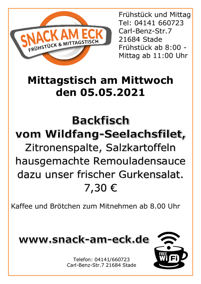 Mittagstisch am Mittwoch den 05.05.2021: Backfisch vom Wildfang-Seelachsfilet, Zitronenspalte, Salzkartoffeln hausgemachte Remouladensauce dazu unser frischer Gurkensalat. 7,30 €