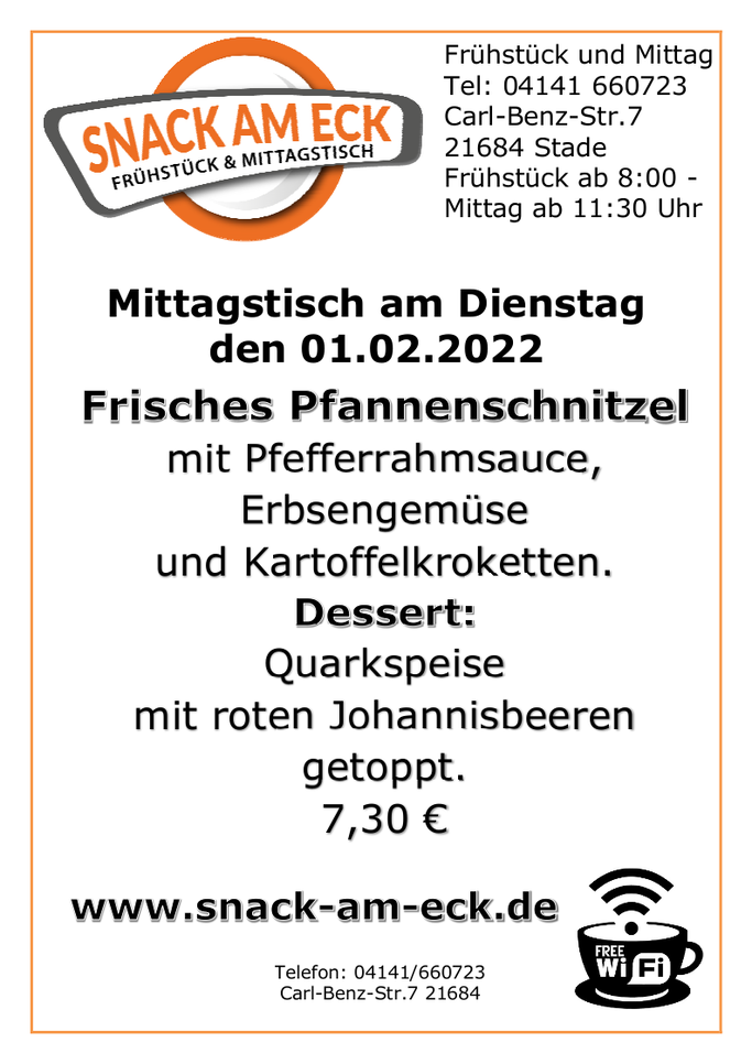 Mittagstisch am Dienstag den 01.02.2022: Frisches Pfannenschnitzel mit Pfefferrahmsauce, Erbsengemüse und Kartoffelkroketten. Dessert: Quarkspeise mit roten Johannisbeeren getoppt. 7,30 €