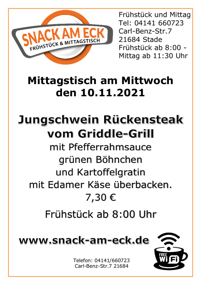 Mittagstisch am Mittwoch den 10.11.2021: Jungschwein Rückensteak vom Griddle-Grill mit Pfefferrahmsauce  grünen Böhnchen und Kartoffelgratin mit Edamer Käse überbacken. 7,30 €