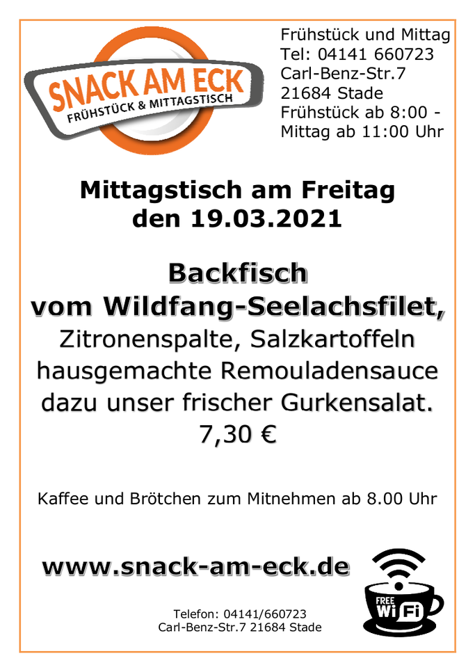 Mittagstisch am Freitag den 19.03.2021: Backfisch vom Wildfang-Seelachsfilet, Zitronenspalte, Salzkartoffeln hausgemachte Remouladensauce dazu unser frischer Gurkensalat. 7,30 €
