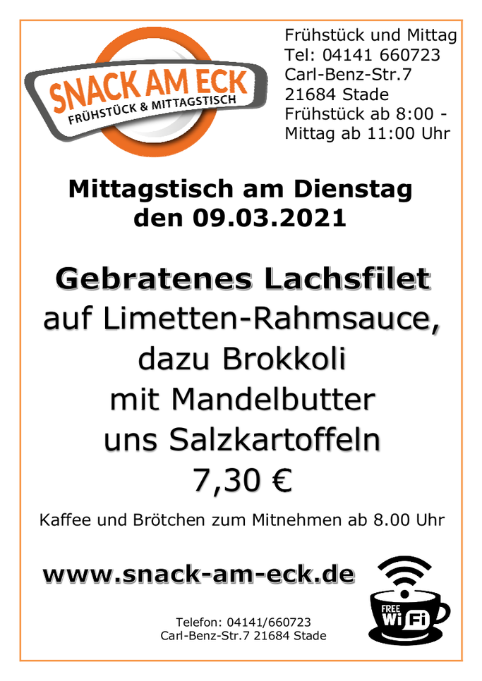 Mittagstisch am Dienstag den 09.03.2021: Gebratenes Lachsfilet auf Limetten-Rahmsauce, dazu Brokkoli mit Mandelbutter uns Salzkartoffeln 7,30 € 