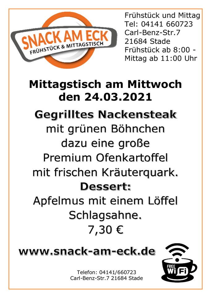 Mittagstisch am Dienstag den 24.03.2021: Gegrilltes Nackensteak mit grünen Böhnchen dazu eine große Premium Ofenkartoffel mit frischen Kräuterquark. Dessert: Apfelmus mit einem Löffel Schlagsahne. 7,30 €
