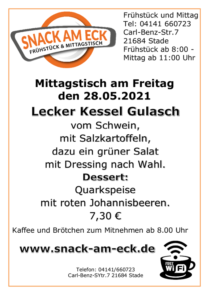 Mittagstisch am Freitag den 28.05.2021: Lecker Kessel Gulasch vom Schwein, mit Salzkartoffeln dazu ein grüner Salat mit Dressing nach Wahl. Dessert: Quarkspeise mit roten Johannisbeeren.
