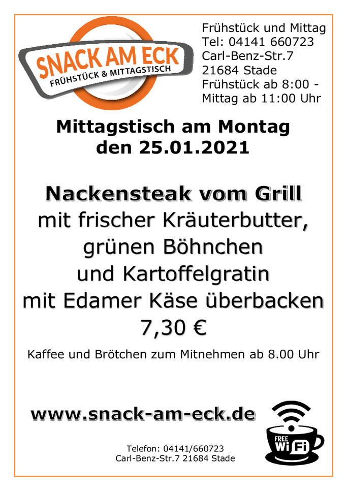 Mittagstisch am Montag den 25.01.2021: Nackensteak vom Grill mit frischer Kräuterbutter, grünen Böhnchen und Kartoffelgratin mit Edamer Käse überbacken. 7,30 € 