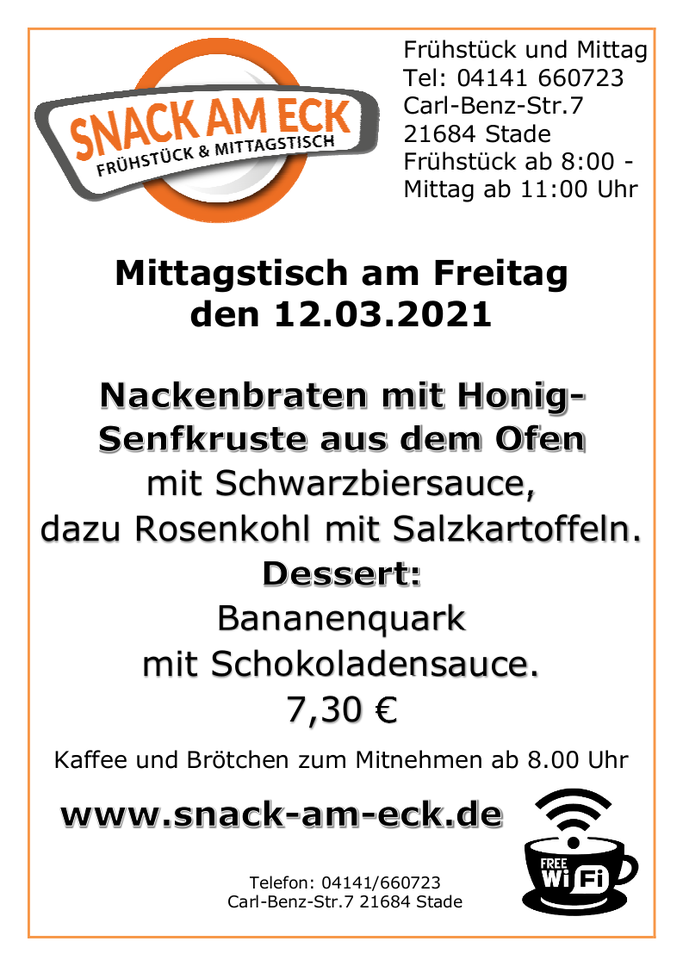 Mittagstisch am Freitag den 123.03.2021: Nackenbraten mit Honig-Senfkruste aus dem Ofen mit Schwarzbiersauce, dazu Rosenkohl mit Salzkartoffeln. Dessert: Bananenquark mit Schokoladenstreußel. 7,30 €