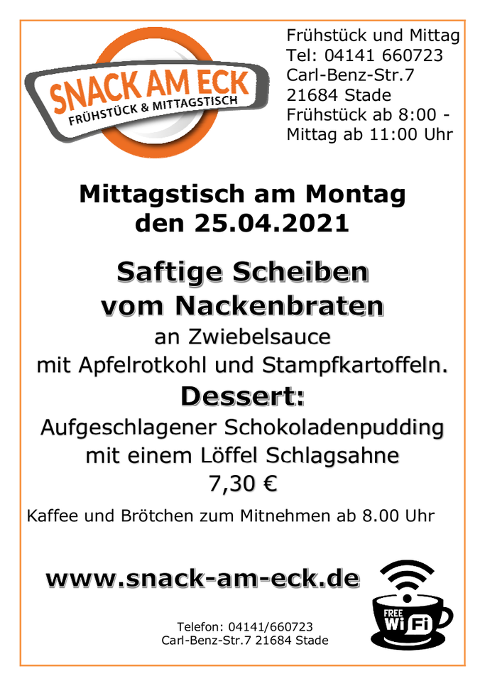 Mittagstisch am Montag den 26.04.2021: Saftige Scheiben vom Nackenbraten an Zwiebelsauce mit Apfelrotkohl und Stampfkartoffeln. Dessert: Aufgeschlagener Schokoladenpudding mit einem Löffel Schlagsahne 7,30 €