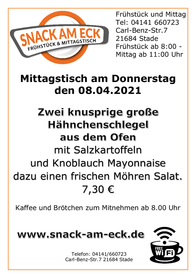 Mittagstisch am Donnerstag den 08.04.2021: Zwei knusprige große Hähnchenschlegel aus dem Ofen mit Salzkartoffeln und Knoblauch Mayonnaise dazu einen frischen Möhren Salat. 7,30 €
