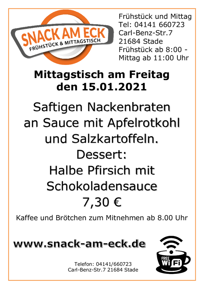 Mittagstisch am Fretiag den 15.01.2021:  Saftigen Nackenbraten an Sauce mit Apfelrotkohl und Salzkartoffeln. Dessert: Halbe Pfirsich mit Schokoladensauce 7,30 €