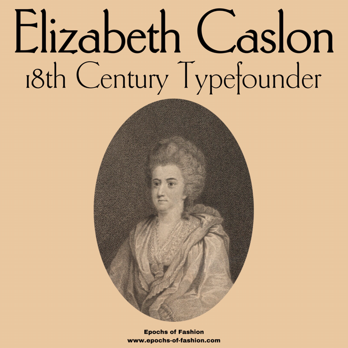 Blog Visual in Beige with engraving of Elizabeth Caslon and Text overlay "Elizabeth Caslon 18th Century Typefounder Epochs of Fashion www.epochs-of-fashion.com"