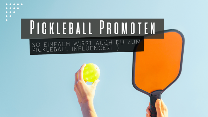 Bild: Pickleball Blog Dinkfluencer - 6 einfache Ideen um Pickleball in Deutschland zu promoten und bekannter zu machen