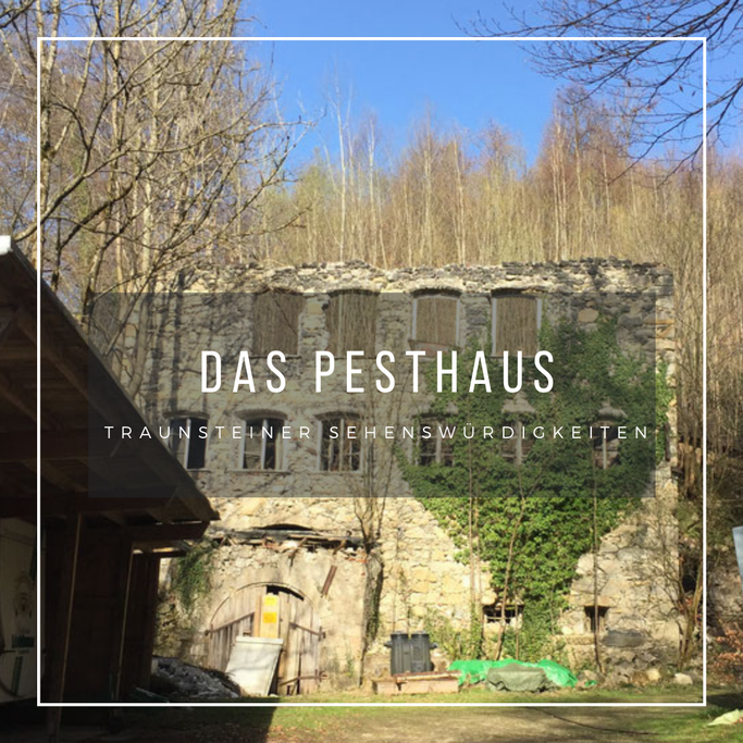 Pesthaus Traunstein