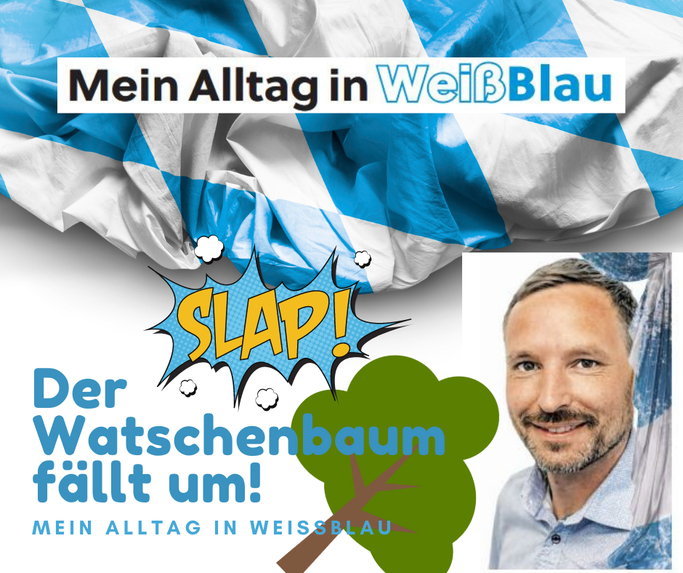 Watschenbaum, Slap, Alltag in Weißblau