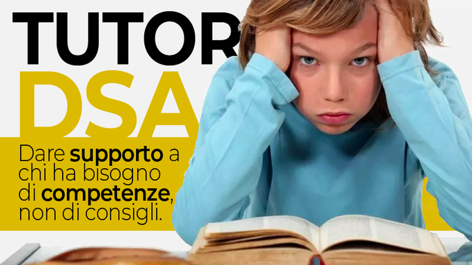 Un videocorso studiato per sviluppare competenze preziose al supporto dei DSA.