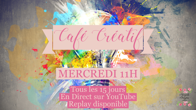 Café Créatif du Mercredi 10 Aout 22 @MagaliDanjan