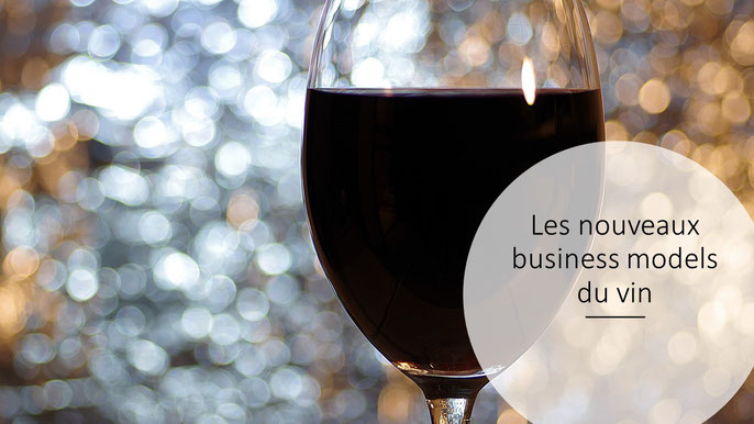 Les nouveaux business models de la winetech