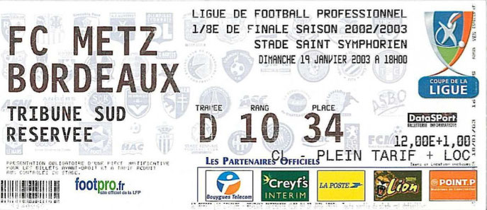 19 janv. 2003: FC Metz - Bordeaux - 1/8ème Finale - Coupe de la Ligue (1/0 - 15.728 spect.)