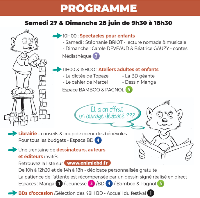 Programme samedi 27 & dimanche 28 juin de 9h30 à 18h30. 10h spectacles pour enfants. 11h&15h : ateliers adultes et enfants. Librairie. Une trentaine de dessinateurs, auteurs et éditeurs invités. BD d'occasion, sélection des 48hBD, accueil.