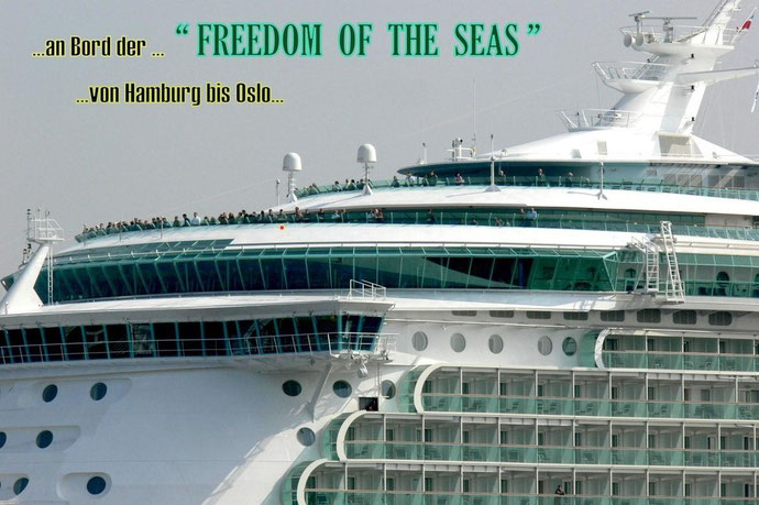 ................... 2006 ...des größte Kreuzfahrtschiff der Welt, ...die... " Freedom of the Seas "