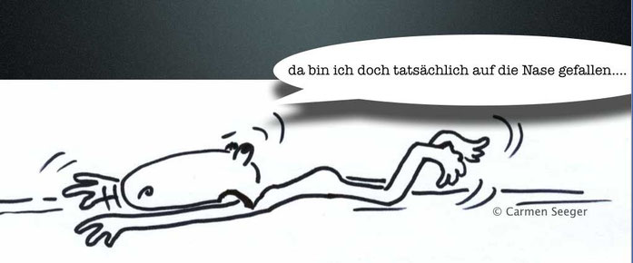 Hinfallen ist nicht schlimm, wenn man gelernt hat, wieder aufzustehen :-)
