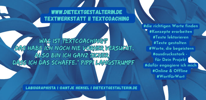 Was ist TextCoaching? „Das habe ich noch nie vorher versucht, also bin ich sicher, dass ich das schaffe“ Pippi Langstrumpf