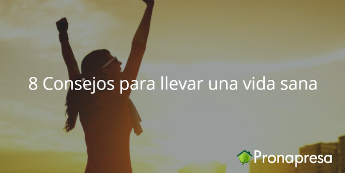 8 consejos para llevar una vida más sana