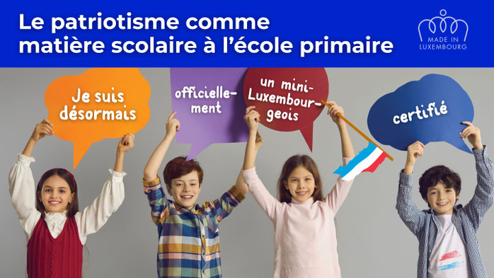 Quatre enfants tenant des bulles colorées formant la phrase « Je suis désormais officiellement un mini‑Luxembourgeois certifié ». Montage satirique sur l’idée d’introduire le patriotisme comme matière scolaire à l’école primaire.