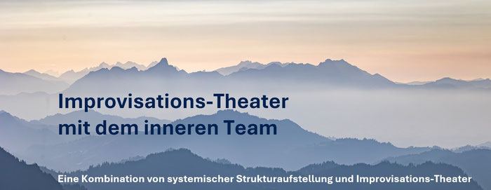 Improvisations-Theater mit dem inneren Team Eine Kombination von systemischer Strukturaufstellung und Improvisations-Theater
